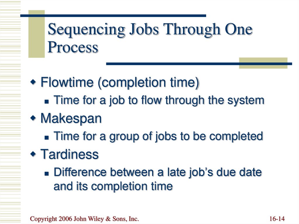 Sequencing Jobs Through One Process