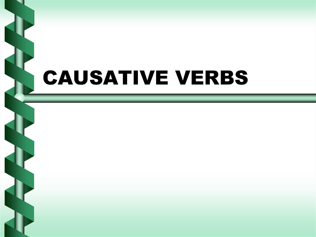 Causative voice. Causative verbs. Passive causative. Causative form. Causative схема.