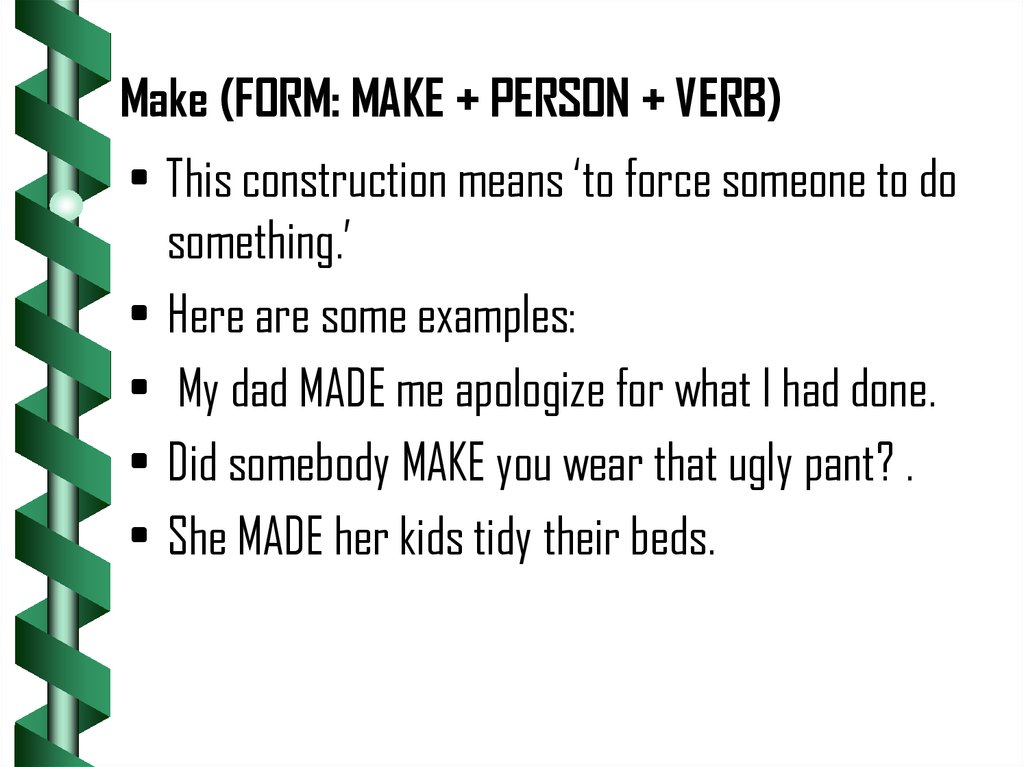 Make somebody do something. Make Somebody do something упражнения. To Let/make Somebody do something правило. Конструкция make Somebody do something. Causative verbs.