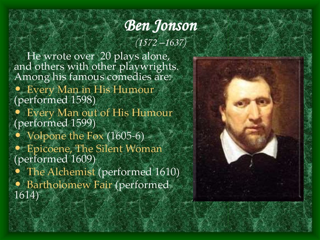 Ben Jonson (1572 –1637)
