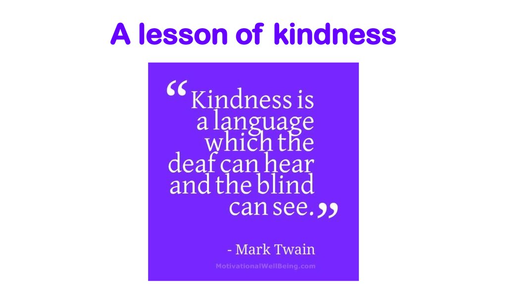 A lesson of kindness