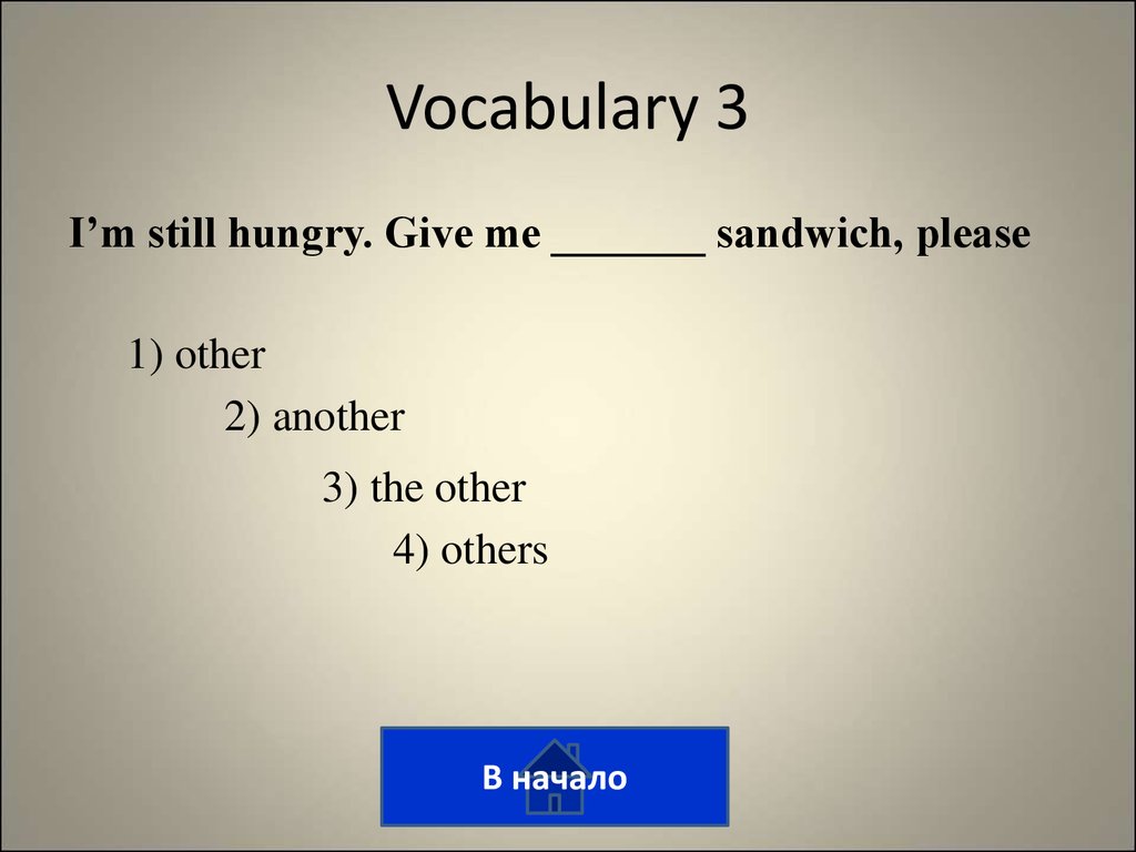 Culture's vocabulary. Culture Lexicon. Culture Vocabulary Advanced. Still hungry. Give me the Sandwitch.