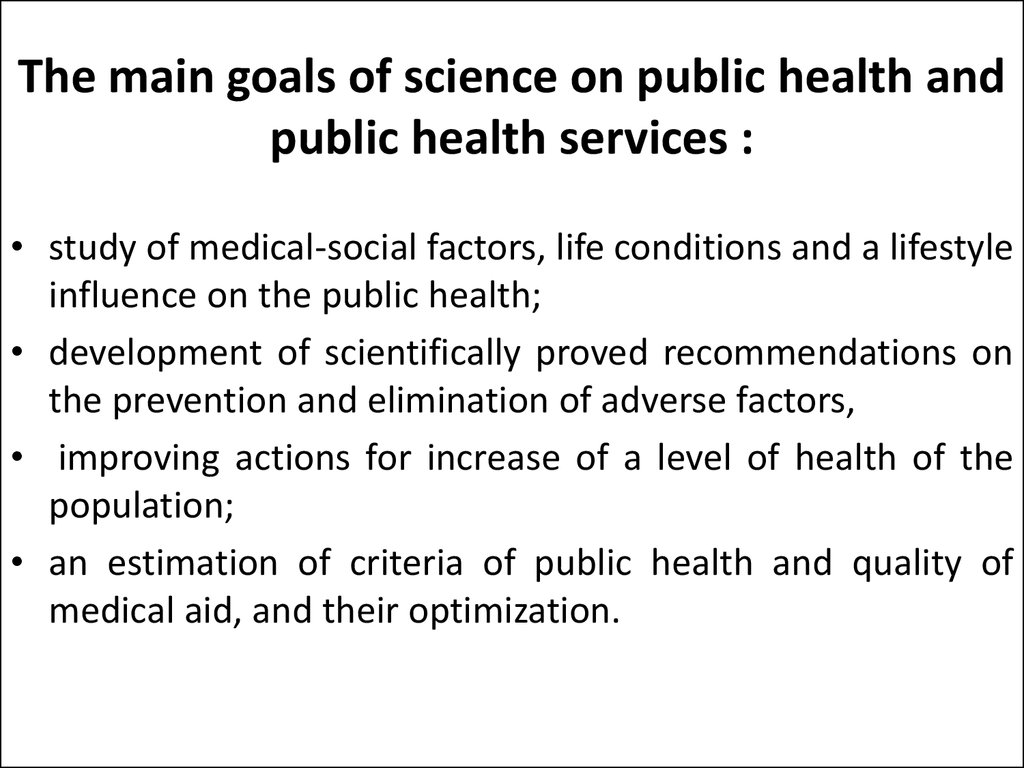 The main goals of science on public health and public health services :