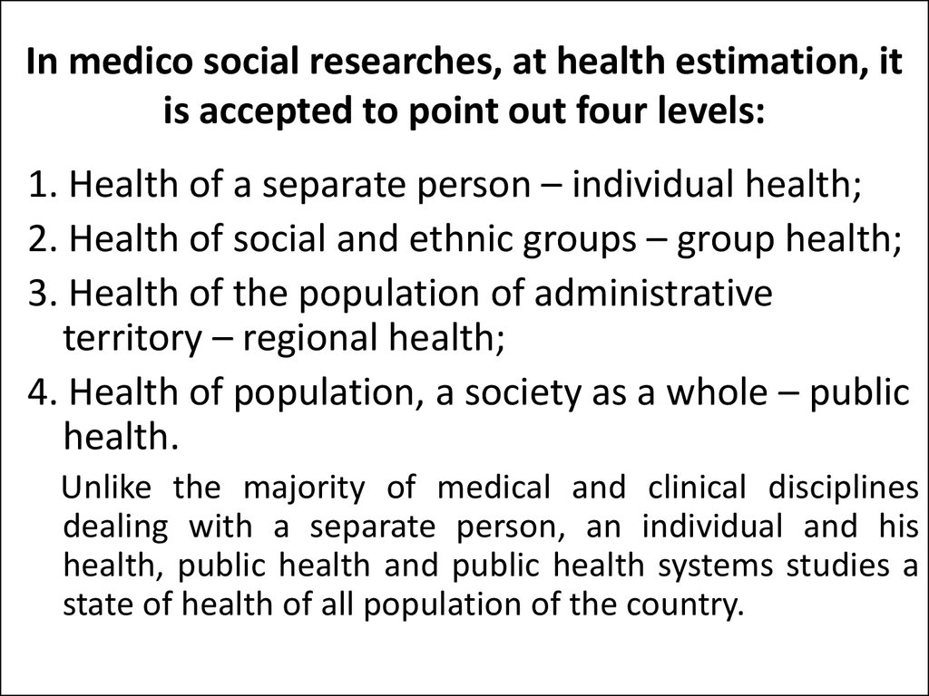 In medico social researches, at health estimation, it is accepted to point out four levels: