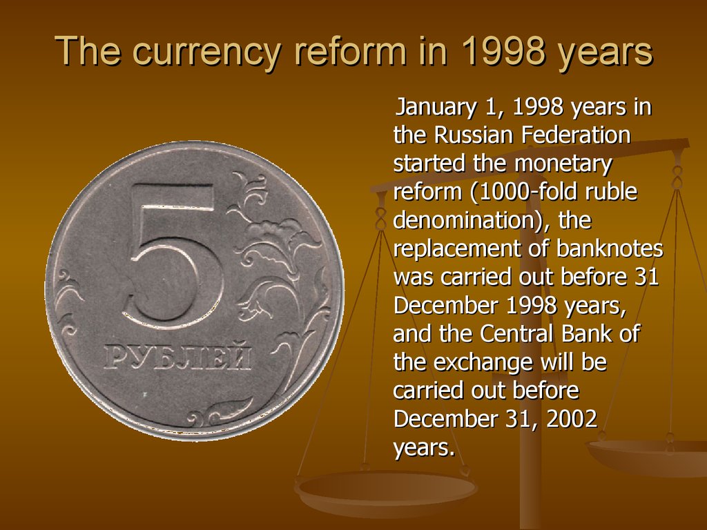 The currency reform in 1998 years