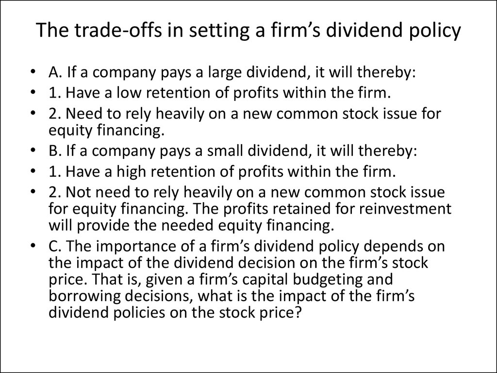 The trade-offs in setting a firm’s dividend policy