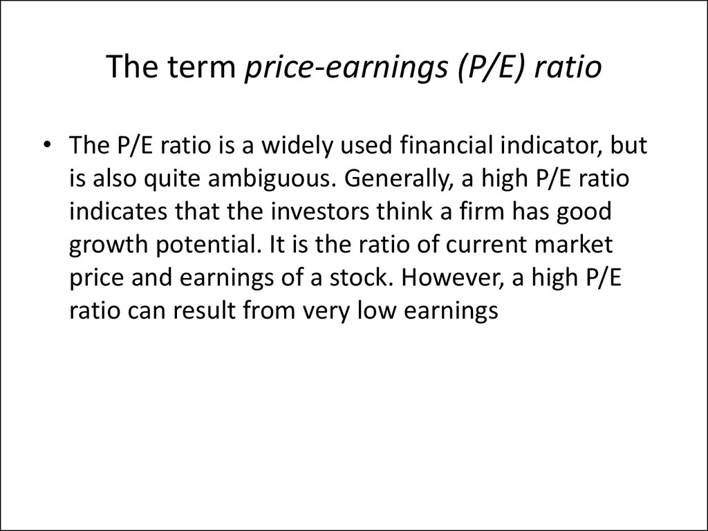 The term price-earnings (P/E) ratio