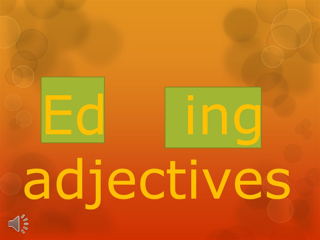 Adjectives with ing. Ed ing adjectives. Ed or ing. Ed ing adjectives exercises. Ed ing pictures.