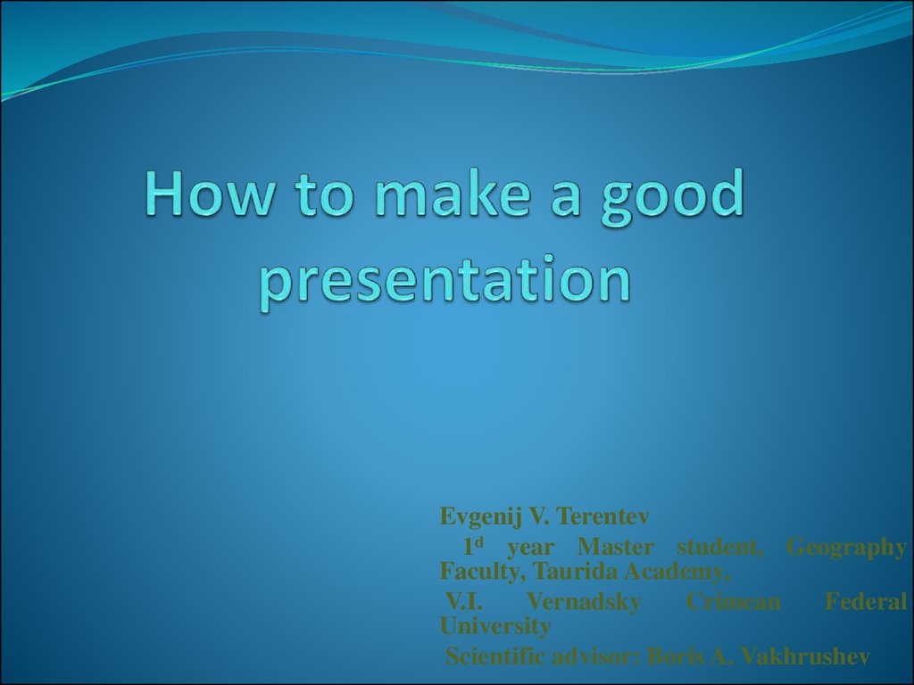 How to make a good presentation - 