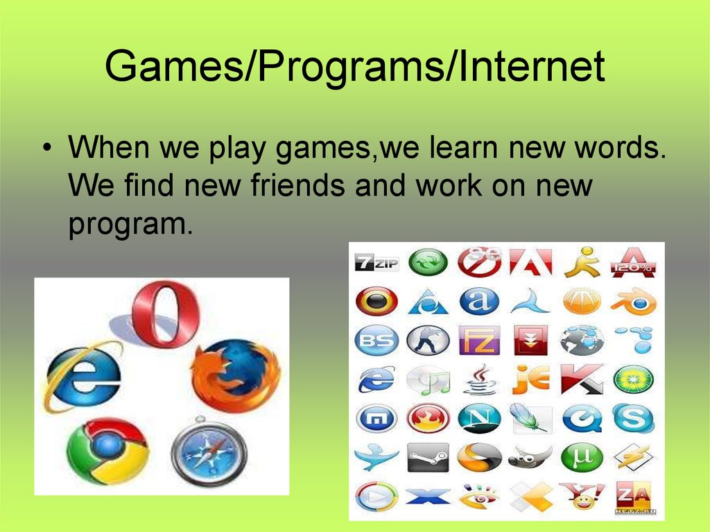 We learn new words. Game programs.