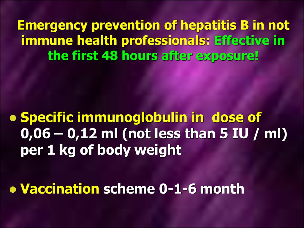 Emergency prevention of hepatitis B in not immune health professionals: Effective in the first 48 hours after exposure!