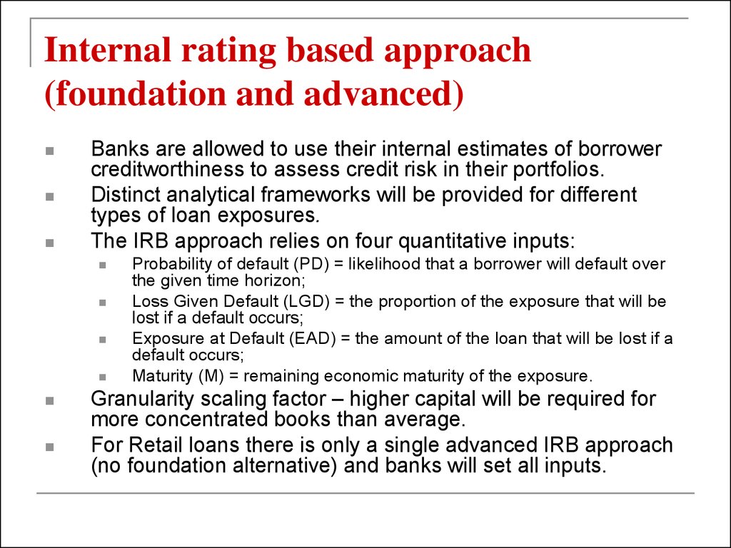 Internal rating based approach (foundation and advanced)