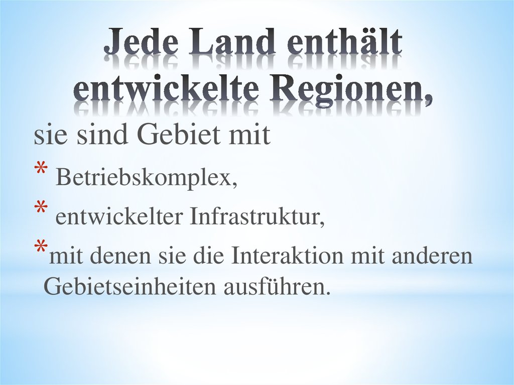 Jede Land enthält entwickelte Regionen,
