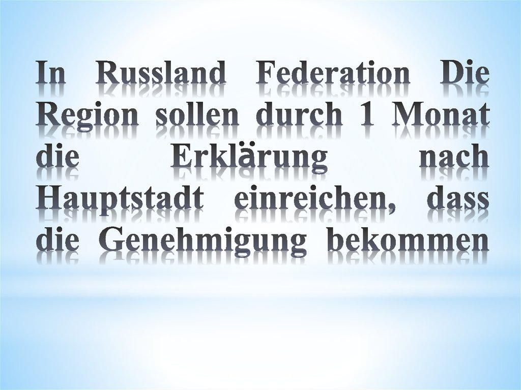 In Russland Federation Die Region sollen durch 1 Monat die Erklärung nach Hauptstadt einreichen, dass die Genehmigung bekommen