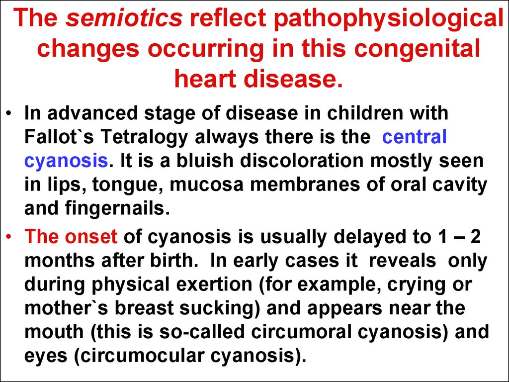 The semiotics reflect pathophysiological changes occurring in this congenital heart disease.