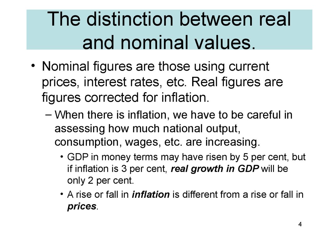 The distinction between real and nominal values.