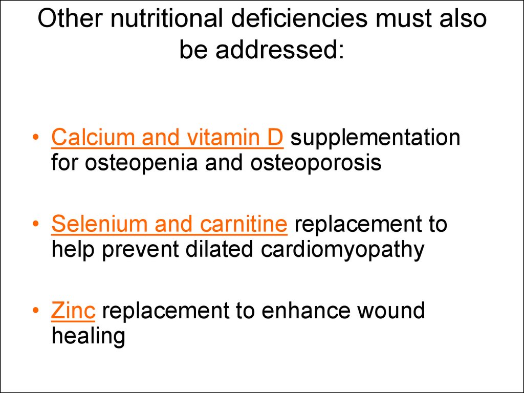 Other nutritional deficiencies must also be addressed: