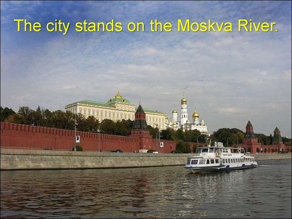The city stands on the Moskva River.