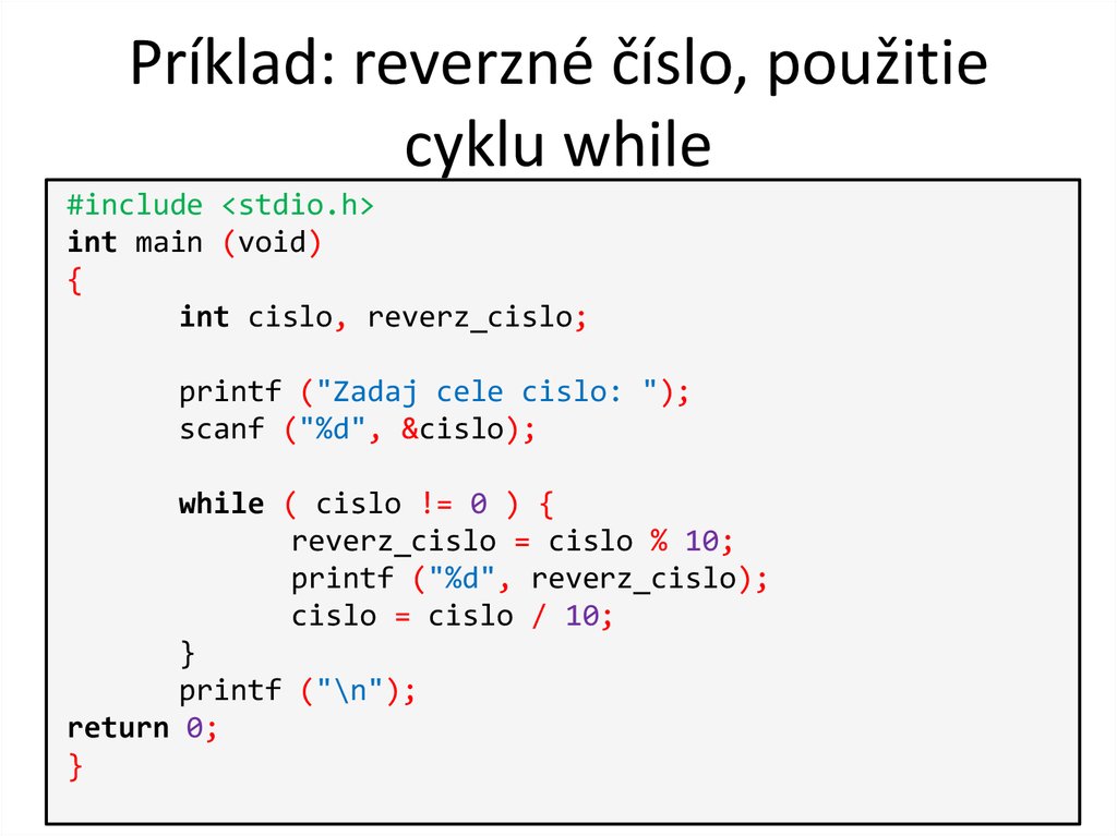 Príklad: reverzné číslo, použitie cyklu while