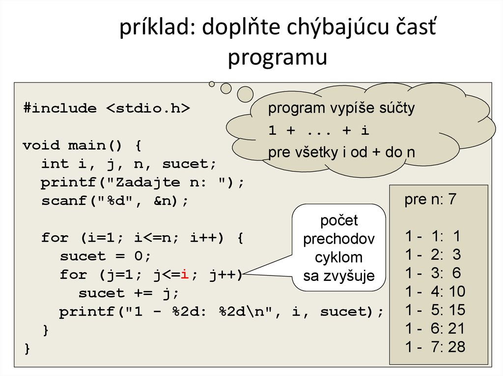 príklad: doplňte chýbajúcu časť programu