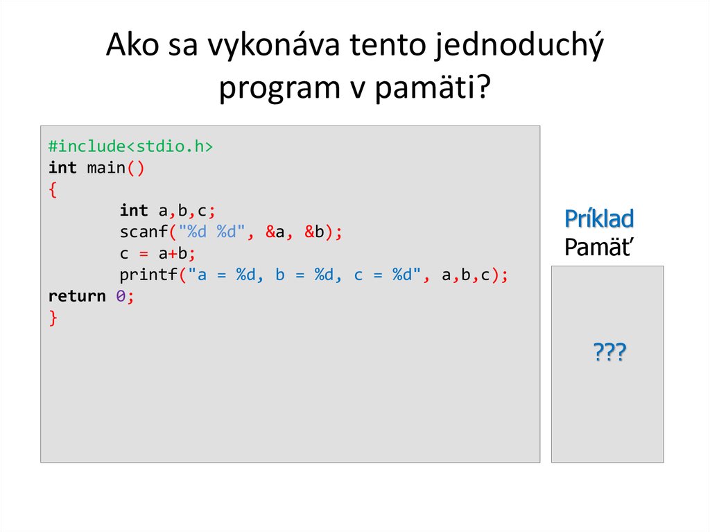 Ako sa vykonáva tento jednoduchý program v pamäti?