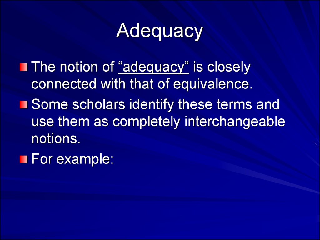 Closely connected. Translation equivalence. Equivalence and adequacy in translation. Adequacy and equivalence Literary translation. Linguistic equivalence.