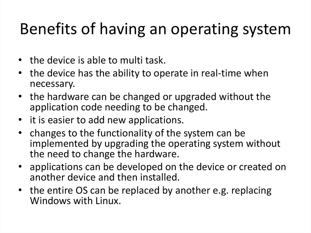 Benefits of having an operating system