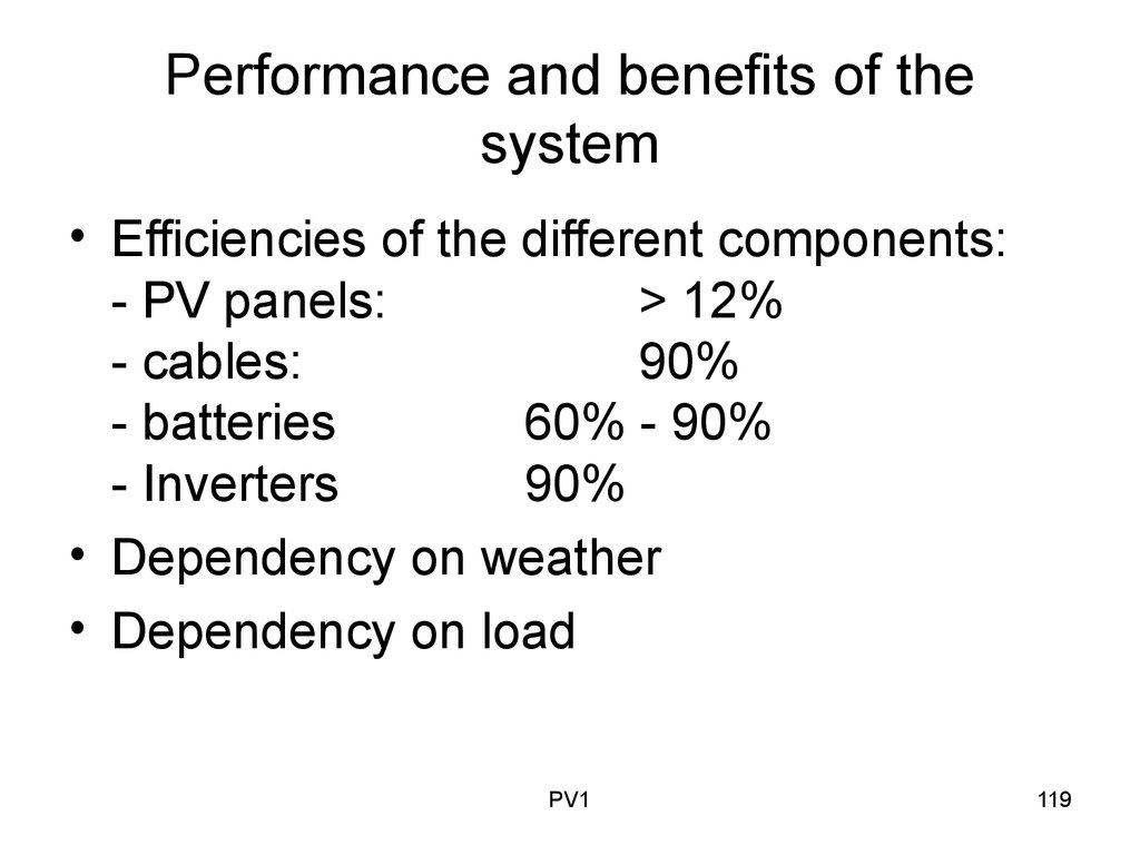 Performance and benefits of the system