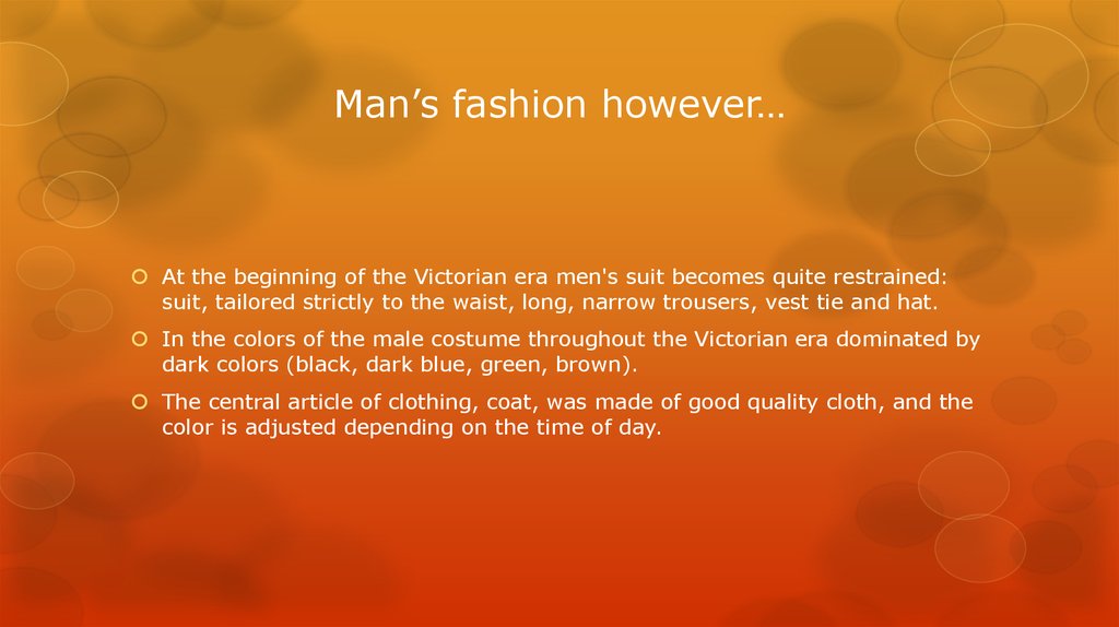 Man’s fashion however…