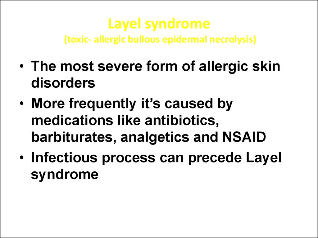 Layel syndrome (toxic- allergic bullous epidermal necrolysis)