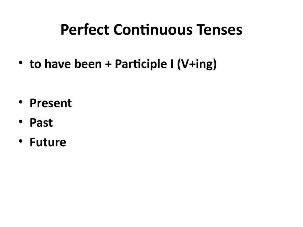 Perfect Continuous Tenses