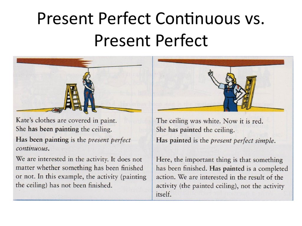 Present Perfect Continuous vs. Present Perfect