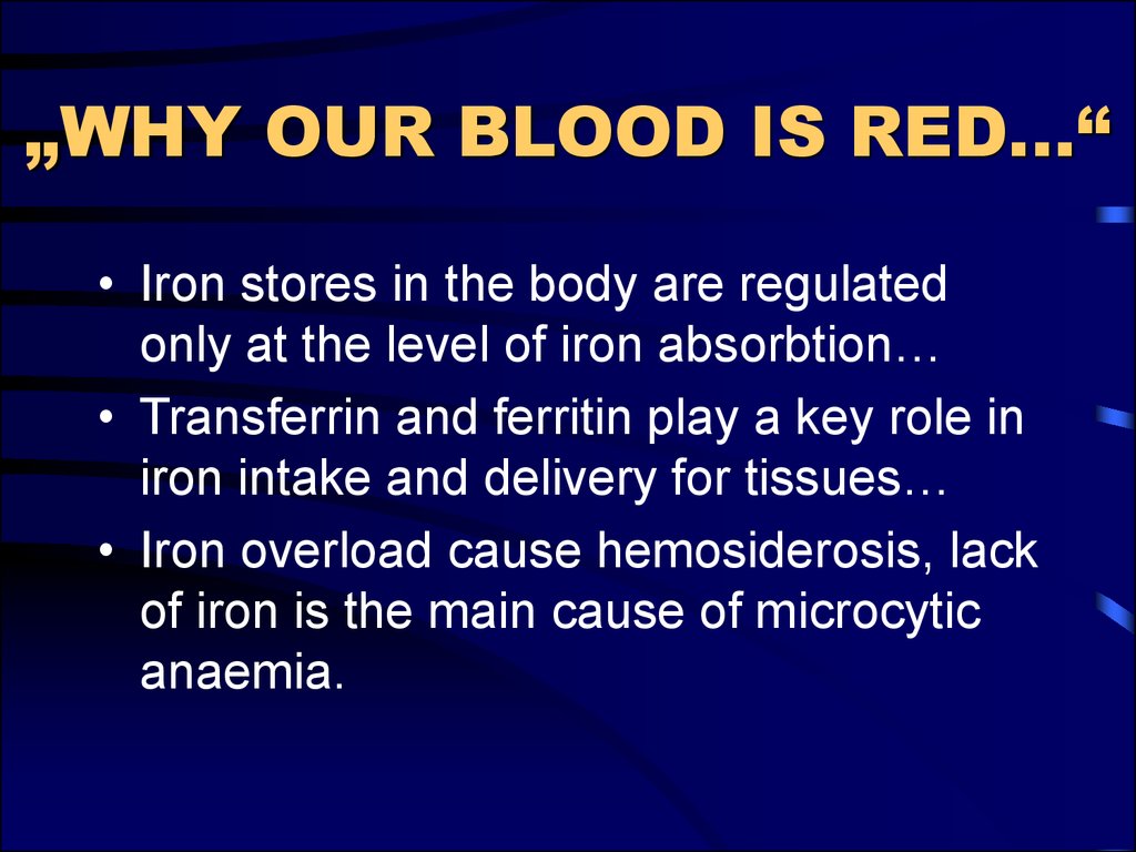 „WHY OUR BLOOD IS RED…“