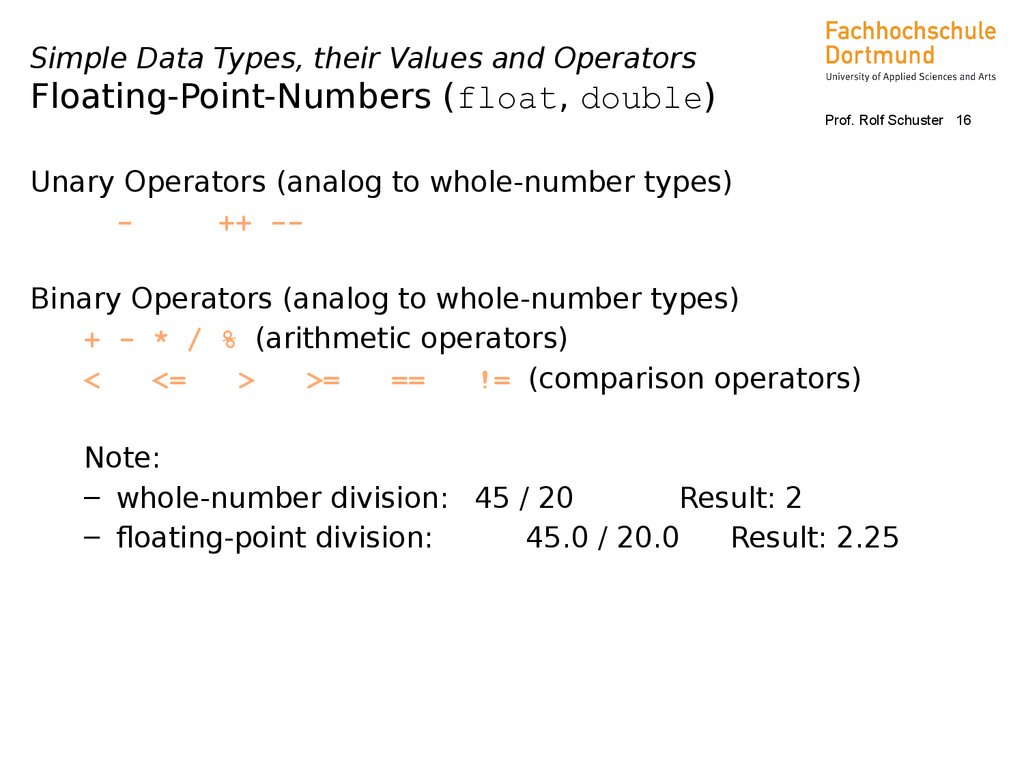 Simple Data Types, their Values and Operators Floating-Point-Numbers (float, double)
