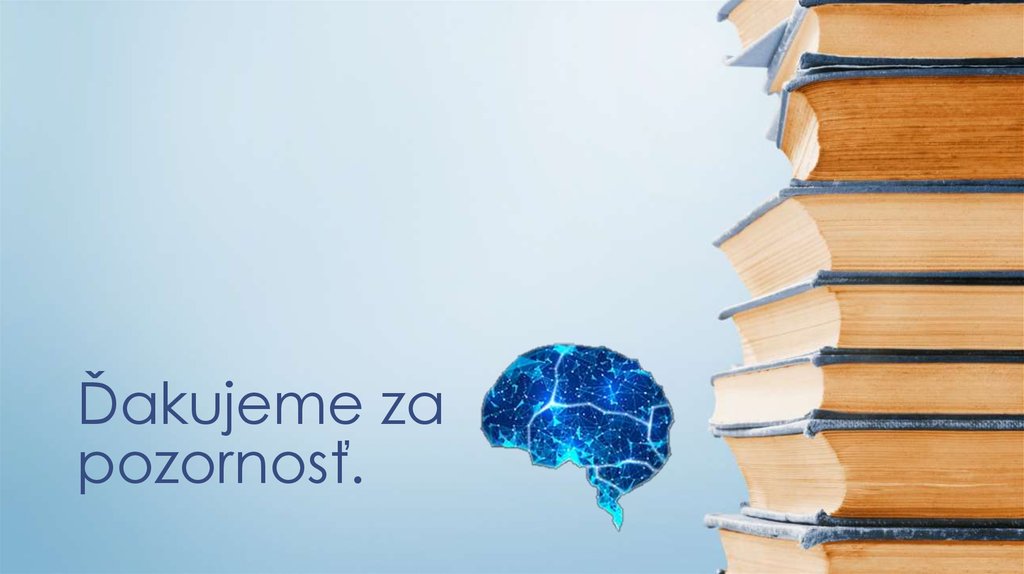 Ďakujeme za pozornosť.