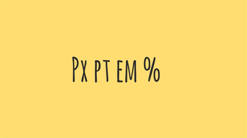 Px pt em %