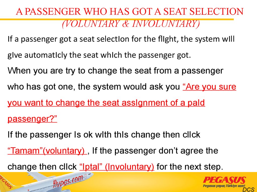 A PASSENGER WHO HAS GOT A SEAT SELECTION (VOLUNTARY & INVOLUNTARY)