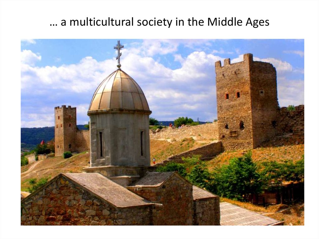 … a multicultural society in the Middle Ages