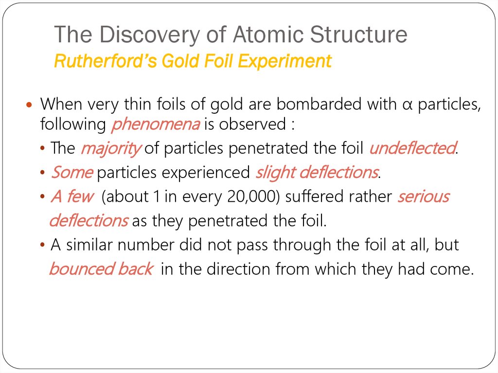 The Discovery of Atomic Structure Rutherford’s Gold Foil Experiment