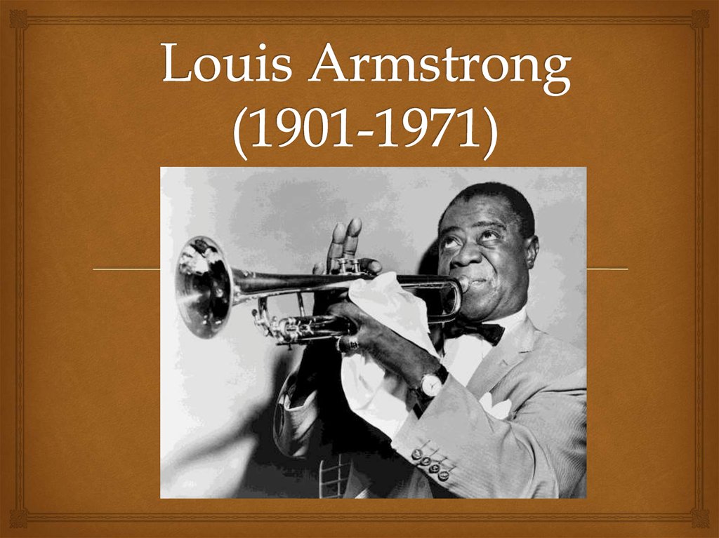 Louis Armstrong (1901-1971) •