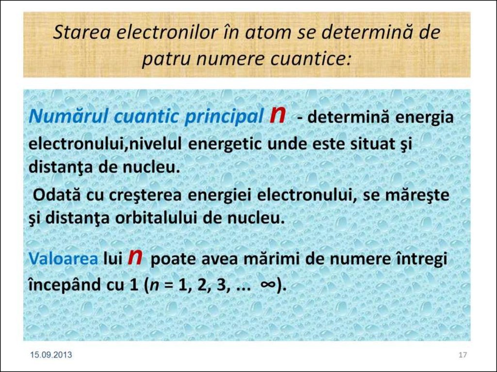 Starea electronilor în atom se determină de patru numere cuantice: