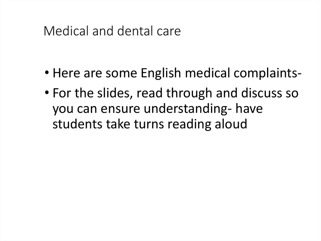 Medical and dental care