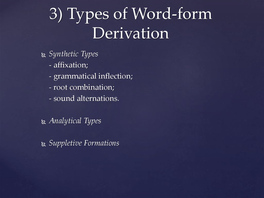 3) Types of Word-form Derivation