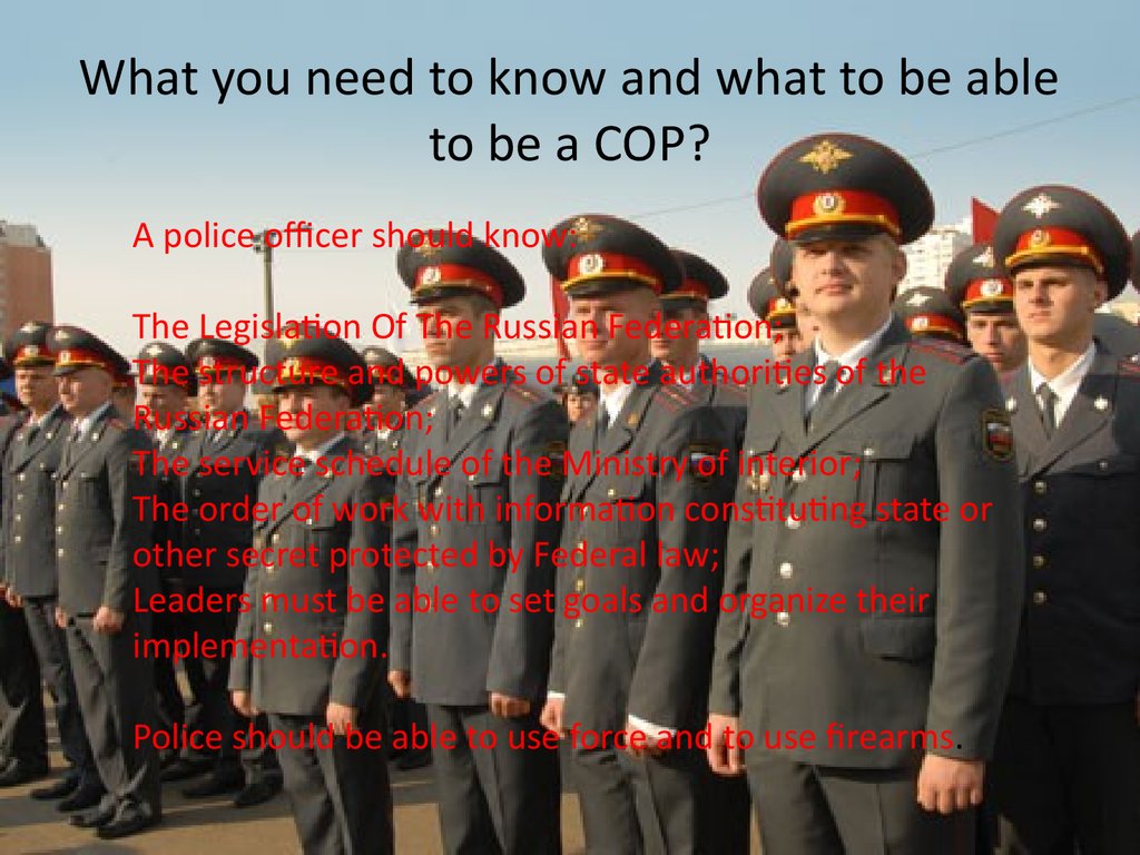 What you need to know and what to be able to be a COP?