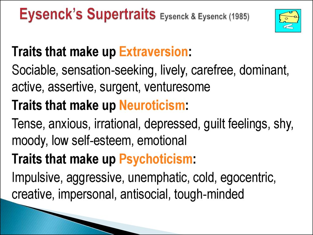 Eysenck’s Supertraits Eysenck & Eysenck (1985)