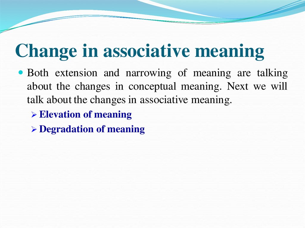 Change Of Meaning Extension Narrowing Elevation Degradation Of 