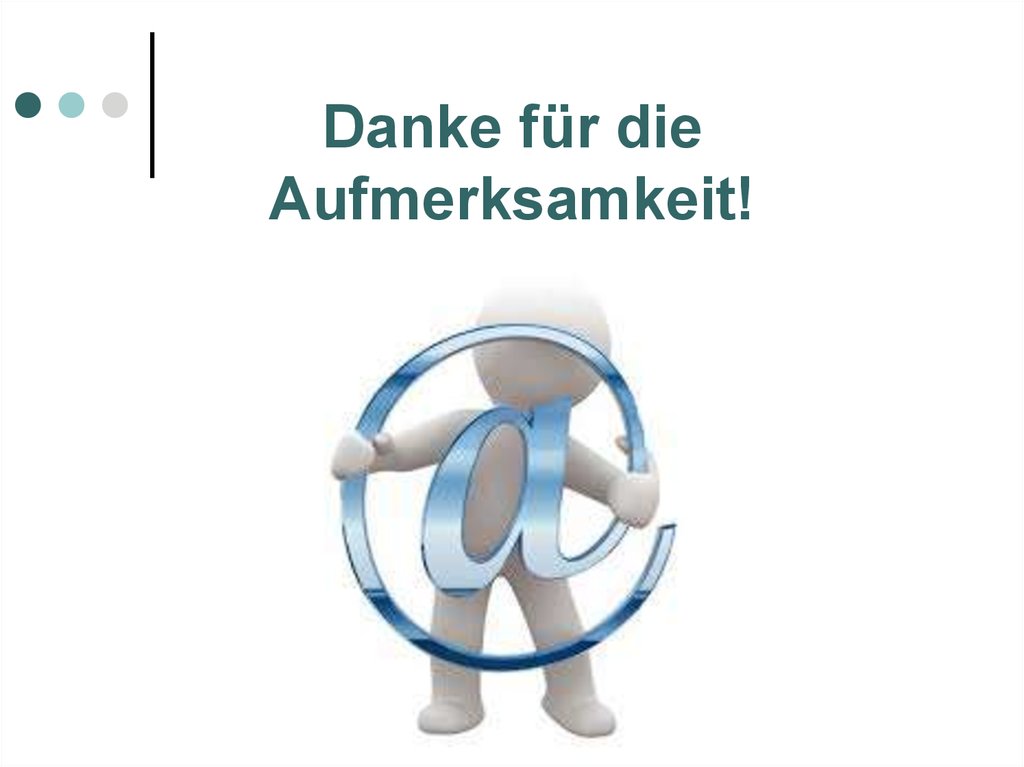 Danke für die Aufmerksamkeit!