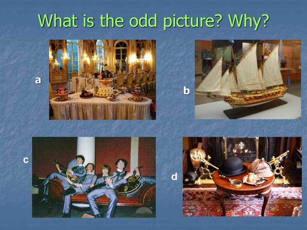 What is the odd picture? Why?