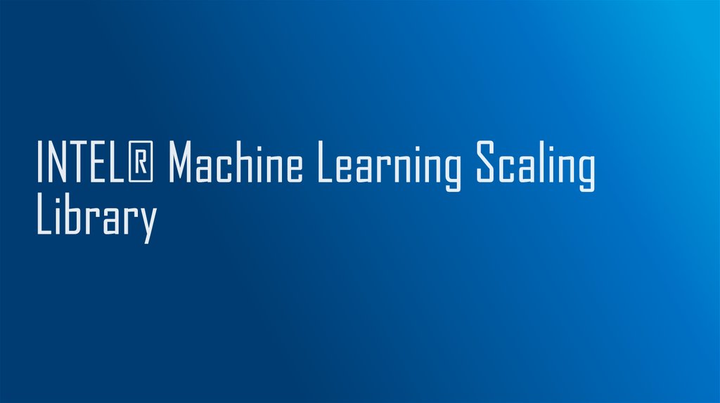 INTEL® Machine Learning Scaling Library