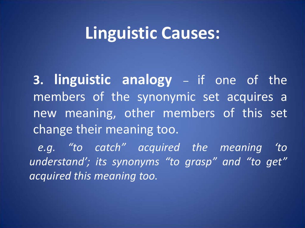 New meaning. Linguistic analogy. Linguistic causes of semantic change. Synonymic dominant examples. Linguistic causes of semantic change Linguistic analogy.